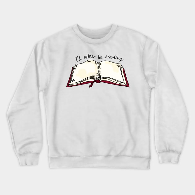 I'd rather be reading Crewneck Sweatshirt by bookloversclub